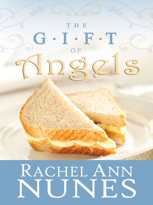 Title details for The Gift of Angels by Rachel Ann Nunes - Available